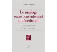Le mariage entre consentement et bénédiction Hélène Bricout (Editeur général)