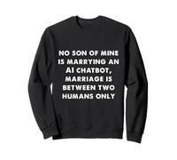 Le Mariage est Entre Deux Humains Humour IA drôle Sweatshirt