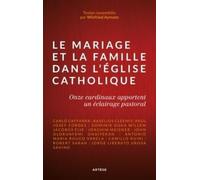 Le mariage et la famille dans l'Église catholique: Onze cardinaux apportent un éclairage pastoral