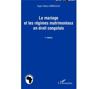 Hygin Didace Amboulou – Le mariage et les régimes matrimoniaux en droit congolais – 1ère édition