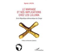 Le mariage et ses implications chez les Luluwa Ngindu Lukusa (Auteur)