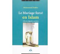 Le mariage forcé en Islam : Des origines coutumières et ancestrales