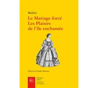 Le Mariage forcé, Les Plaisirs de l'île enchantée - Molière - Classiques Garnier - broché - Théâtre
