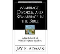 Le mariage, le divorce et le remariage dans la Bible