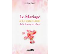 LE MARIAGE & LE STATUT SOCIAL DE LA FEMME EN ISLAM