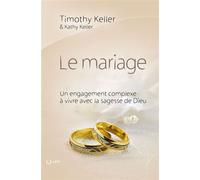 Le mariage (nvelle éd) Un engagement complexe à vivre avec la sagesse de Dieu - Timothy Keller - Cle Eds - broché - Essai