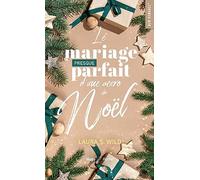 Le mariage presque parfait d'une accro à Noël: Romance de Noël