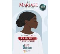 LE MARIAGE SANS FILTRE: Avant le « oui » : Les secrets à connaître