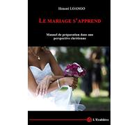 Le Mariage s'apprend: Manuel de preparation dans une perspective chretienne