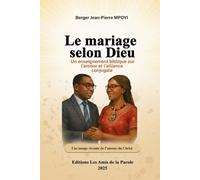 LE MARIAGE SELON DIEU: Un Enseignement Biblique sur l'Amour et l'Alliance Conjugale