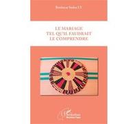 Le mariage tel qu'il faudrait le comprendre Boubacar Sadou Ly (Auteur)