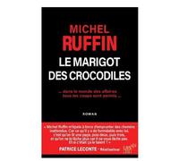 Le Marigot des Crocodiles - Michel Ruffin - Lbs Selection - broché - Roman