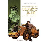 Le marin, l'actrice et la croisière jaune, tome 2 : Chemins de pierre
