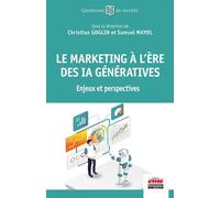 Le marketing à l'ère des IA génératives Enjeux et perspectives - Christian Goglin - Éditions ems - ebook (ePub) - Etude