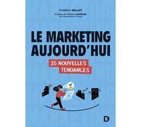 Le marketing aujourd’hui 25 nouvelles tendances - Frédéric Jallat - De Boeck Supérieur - broché - Guide