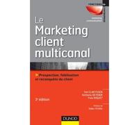 Le marketing client multicanal - 3ème édition - Prospection, fidélisation et reconquête du client - Yan Claeyssen - Dunod - broché - Etude