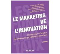 Le Marketing De L'innovation - Concevoir Et Lancer De Nouveaux Produits Et Services