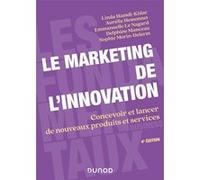 Le marketing de l'innovation Linda Hamdi-Kidar (Auteur), Aurélie Hemonnet (Auteur), Emmanuelle Le Nagard-Assayag (Auteur), Delphine Manceau (Auteur), Sophie Delerm (Auteur), Christian Pinson (Edité pa