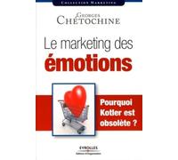 Le Marketing Des Émotions - Pourquoi Kotler Est Obsolète?