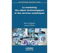 Le Marketing Des Objets Technologiques Et Des Services Numériques Salgues, Bruno, Bister, Laurent (Auteur)