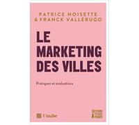 Le marketing des villes: Tome 2, Pratiques et évaluations