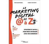 Le Marketing digital de @ à Z Yann Gourvennec (Auteur), Hubert Kratiroff (Auteur)