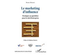Le Marketing D'influence - Stratégies Au Quotidien Pour Le Chef D'entreprise