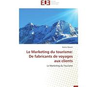 Le Marketing Du Tourisme: De Fabricants De Voyages Aux Clients