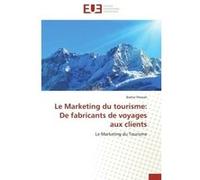 Le Marketing du tourisme: De fabricants de voyages aux clients Bashar Maaiah (Auteur)