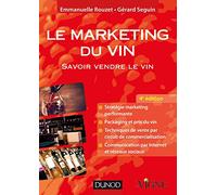 Le marketing du vin - 4e éd. - Savoir vendre le vin: Savoir vendre le vin
