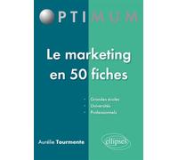 Le marketing en 50 fiches - Aurélie Tourmente - Ellipses - broché - Scolaire / Universitaire