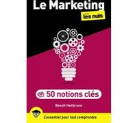 Le Marketing en 50 notions clés pour les Nuls, 2e Benoît Heilbrunn (Auteur)