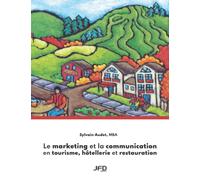 Le marketing et la communication en tourisme, hôtellerie et restauration