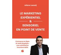 Le marketing expérientiel et sensoriel en point de vente - Adlane Laaredj - Du Pantheon Eds - broché - Essai