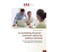 Le marketing financier : comment attirer les bailleurs de fond - Djibo-B - Universitaires Europeennes - broché - Etude