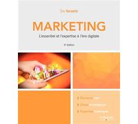 Le marketing L essentiel et l expertise a l ere digitale - Eric Vernette - Eyrolles - broché - Guide