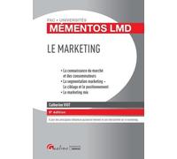 Le marketing: La connaissance du marché et des consommateurs, la segmentation marketing - Le ciblage et le positionnement, le marketing mix