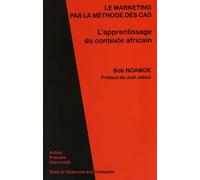 Le Marketing Par La Méthode Des Cas - L'apprentissage Du Contexte Africain