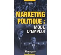 Le marketing politique : Mode d'emploi
