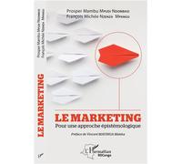 Le marketing Pour une approche épistémologique - Prosper Mambu Mpudi Ndombasi - L'harmattan - broché - Etude