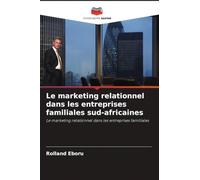 Le marketing relationnel dans les entreprises familiales sud-africaines: Le marketing relationnel dans les entreprises familiales