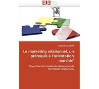 Le Marketing Relationnel, Un Prérequis À L'orientation Marché?