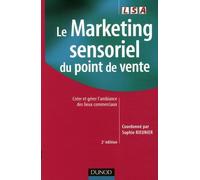 Le Marketing sensoriel du point de vente: Créer et gérer l'ambiance des lieux commerciaux