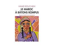 Le Maroc à bâtons rompus: Examen lucide d'une renaissance