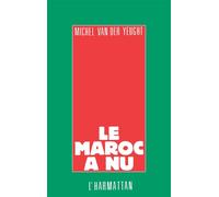 Michel Van Der Yeught – Le Maroc à nu – L'Harmattan