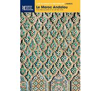 Le Maroc Andalou: À la découverte d'un art de vivre