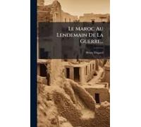 Le Maroc Au Lendemain De La Guerre...