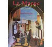 Le Maroc : courrier postal 1912-1956 - François Bonjean - La Croisee Des Chemins - cartonné - Etude