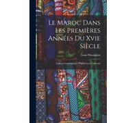 Le Maroc Dans Les Premières Années Du Xvie Siècle: Tableau Géographique D'après Léon L'africain