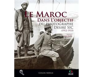 Le maroc dans l'objectif du ph 1912-1933 - Colin Miège - La Croisee Des Chemins - relié - Beau livre
